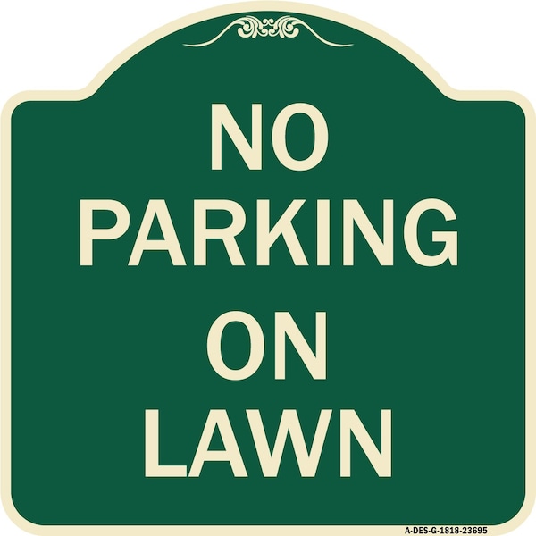 Signmission Designer Series No Parking on Lawn, Green & Tan Heavy-Gauge Aluminum Sign, 18" x 18", G-1818-23695 A-DES-G-1818-23695 - main